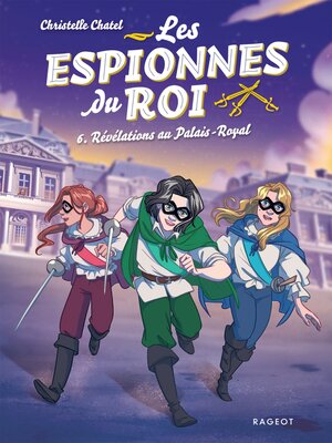 cover image of Les espionnes du roi--Tome 6, Révélations au Palais-Royal